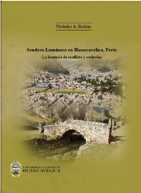 SENDERO LUMINISO EN HUANCAVELICA, PERÚ LA HERENCIA DE CONFLICTO Y EXCLUSIÓN