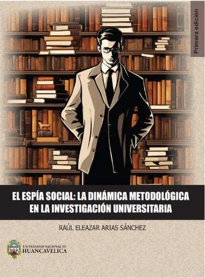 EL ESPÍA SOCIAL: LA DINÁMICA METODOLÓGICA EN LA INVESTIGACIÓN UNIVERSITARIA