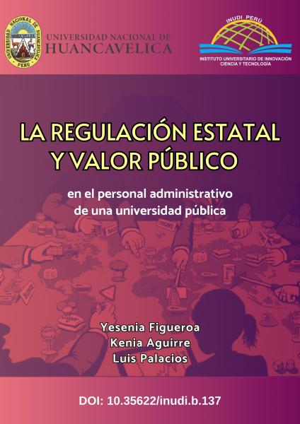 LA REGULACIÓN ESTATAL Y VALOR PÚBLICO EN EL PERSONAL ADMINISTRATIVO DE UNA UNIVERSIDAD PÚBLICA