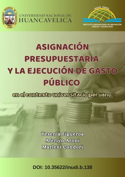 ASIGNACIÓN PRESUPUESTARIA Y LA EJECUCIÓN DE GASTO PÚBLICO EN EL CONTEXTO UNIVERSITARIO PERUANO