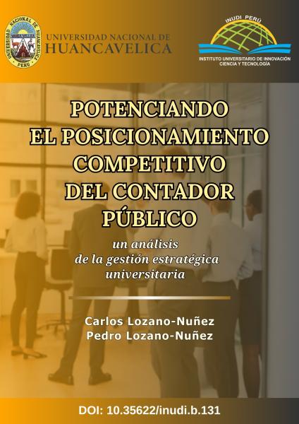 POTENCIANDO EL POSICIONAMIENTO COMPETITIVO DEL CONTADOR PÙBLICO UN ANÁLISIS DE LA GESTIÓN ESTRATÉGICA UNIVERSITARIA