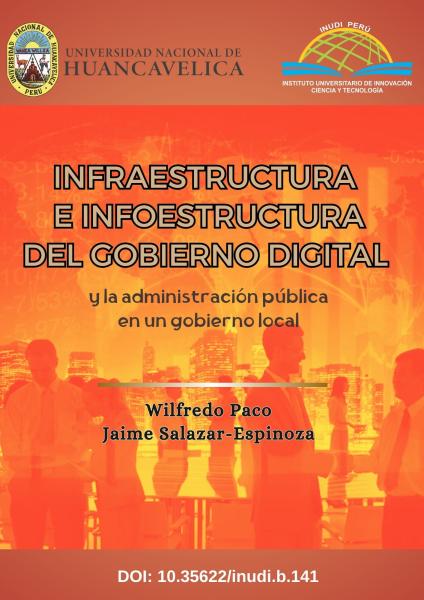 INFRAESTRUCTURA E INFOESTRUCTURA DEL GOBIERNO DIGITAL Y LA ADMINISTRACIÓN PÚBLICA EN UN GOBIERNO LOCAL